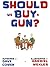 Should We Buy A Gun?