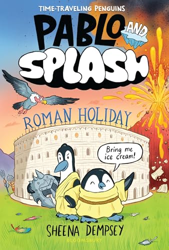 Pablo and Splash: Roman Holiday: The hilarious kids' graphic novel series about time-travelling penguins (Kindle Edition)
