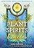 Plant Spirits Oracle by Laura Aversano