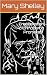 Frankenstein o El moderno Prometeo. Ilustrado by Mary Wollstonecraft Shelley Frankenstein o El moderno Prometeo. Ilustrado by Mary Wollstonecraft Shelley