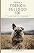 Raising a French Bulldog 10...