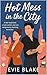 Hot Mess in the City by Evie Blake