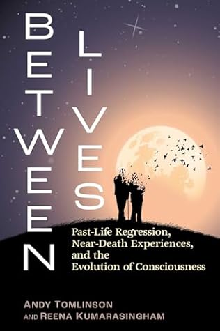 Between Lives: Past-Life Regression, Near-Death Experiences, and the Evolution of Consciousness (Sacred Planet)