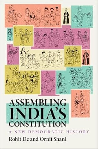 Assembling India’s Constitution: A New Democratic History