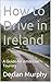 How to Drive in Ireland: A ...
