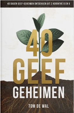 40 Geefgeheimen: Vernieuw in 40 dagen jouw blik op vrijgevigheid!