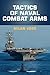 Tactics of Naval Combat Arms (Blue & Gold Professional Library)