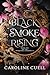 Black Smoke Rising by Caroline Cuell