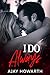 I Do Always (The Always Series Book 2)