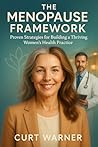 The Menopause Framework: Proven Strategies for Building a Thriving Women’s Health Practice The Menopause Framework: Proven Strategies for Building a Thriving Women’s Health Practice