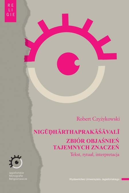 Nigūḍhārthaprakāśāvalī. Zbiór objaśnień tajemnych znaczeń Tekst, rytuał, interpretacja (Paperback)