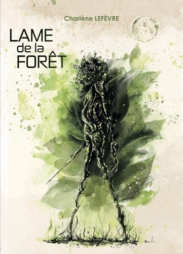 Lame de la forêt: Science-fiction, écologie, nature, altérité, planet opera, premier contact, sororité, solarpunk (French Edition)