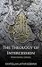 The Theology of Intercessio...