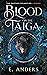 Blood on the Taiga by E Anders