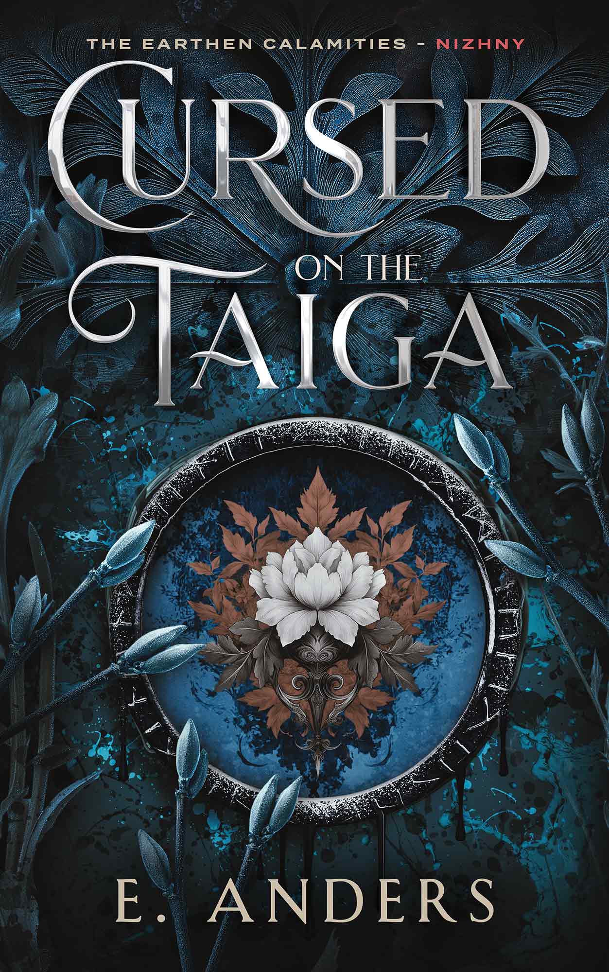 Cursed on the Taiga: The Earthen Calamities: Nizhny Book 2 (Kindle Edition)