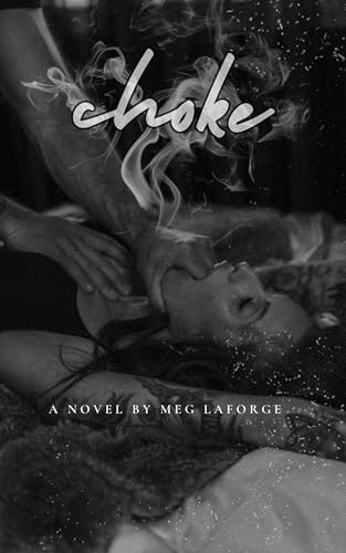 Choke: This isn't love. It's a chokehold. (Kindle Edition)