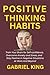 POSITIVE THINKING HABITS: T...