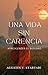 Una vida sin carencia: Apre...