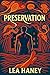 Preservation by Lea Haney