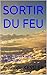 Sortir du feu: Se reconstru...