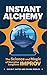 Instant Alchemy: The Scienc...