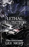 Lethal Protector (Dark Cartel's World, #1)
