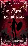 The Flames of Reckoning: Book Three of the Lost Scion series The Flames of Reckoning: Book Three of the Lost Scion series