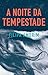 A Noite da Tempestade by Filipa Amorim