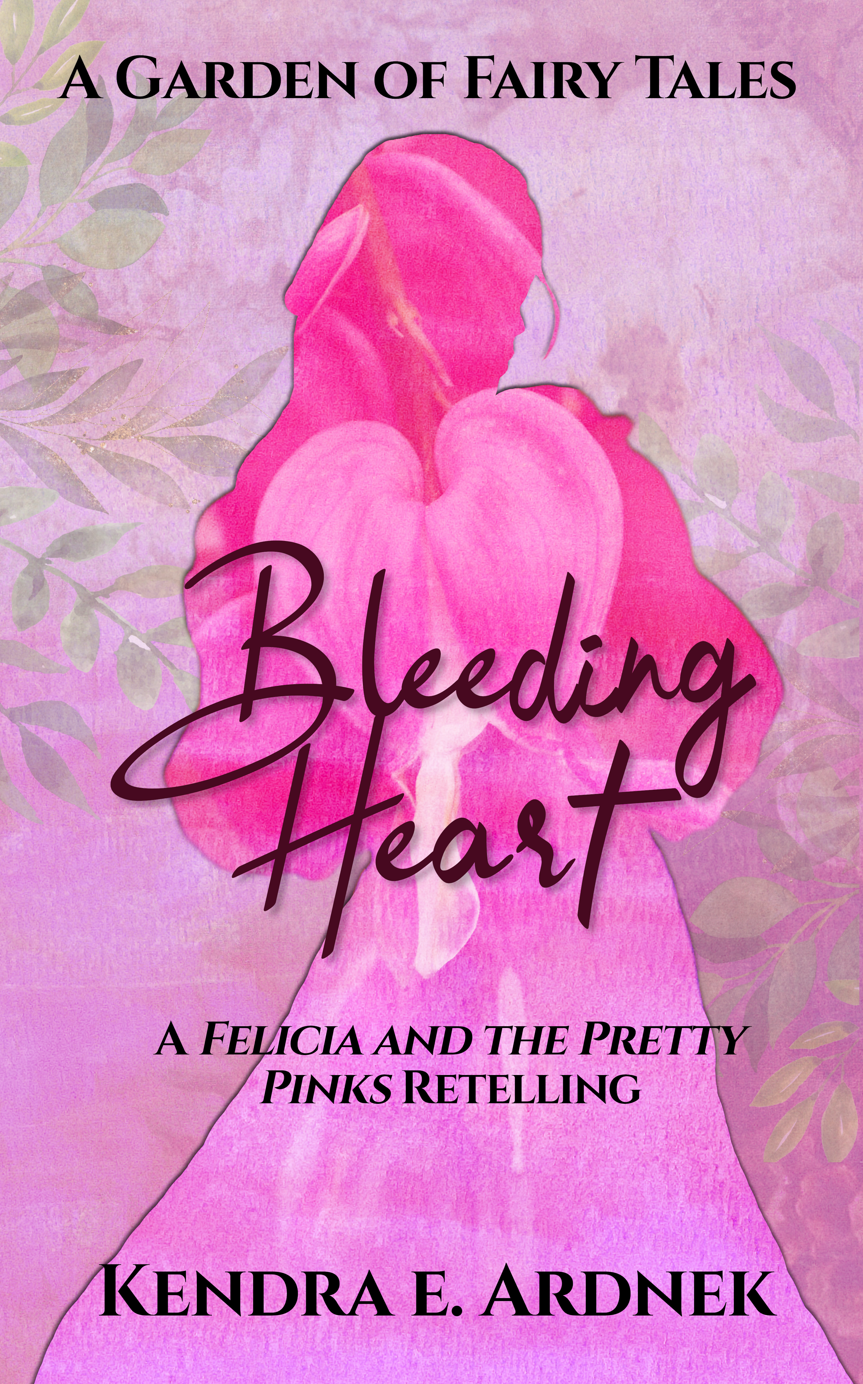 Bleeding Heart: A Felicia and the Pretty Pinks Retelling (Kindle Edition)