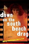 Down on the South Beach Drag: A Novel