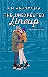 The Unexpected Lineup by K.H. Anastasia
