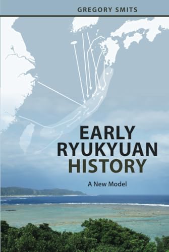 Early Ryukyuan History: A New Model (Hardcover)