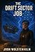 The Drift Sector Job