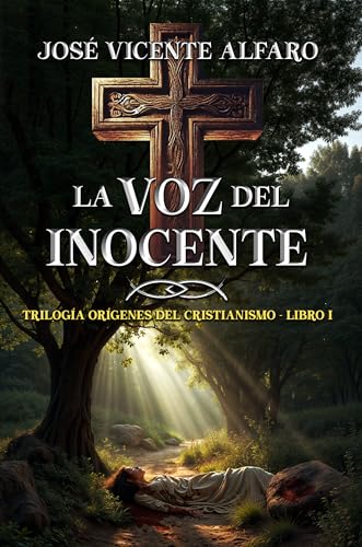 La voz del inocente: Misterio en Galilea (Trilogía Orígenes del cristianismo nº 1) (Spanish Edition)