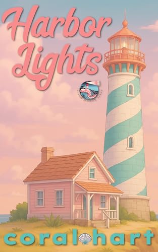 Harbor Lights: A Small-Town, Clean, Sunshine-and-Grump Romance (Sunset Harbor Book 5)
