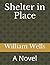 Shelter in Place: A Novel