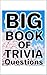 Big Book Of Trivia Questions
