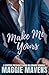 Make Me Yours: A College/Bi...
