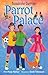 Parrot Palace by Susanne Gervay Parrot Palace by Susanne Gervay