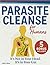 Parasite Cleanse for Humans by Calla Z. Wynn