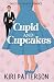 Cupid and Cupcakes: Sweet Matchmaker Romance