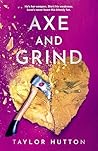 Axe and Grind