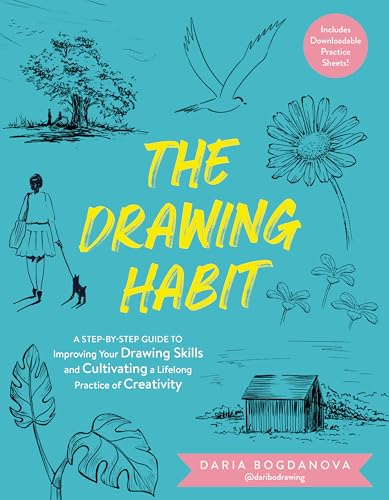 The Drawing Habit: A Step-by-Step Guide to Improving Your Drawing Skills and Cultivating a Lifelong Practice of Creativity - Includes Downloadable Practice Sheets! (Paperback)