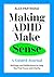 Making ADHD Make Sense by Alex Partridge