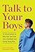 Talk to Your Boys: 16 Conve...