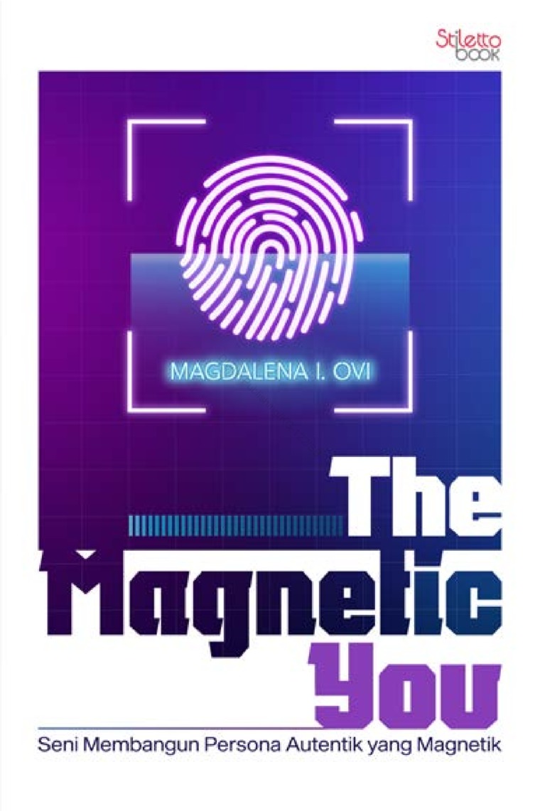 The Magnetic You: Seni Membangun Persona Autentik yang Magnetik