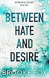 Between Hate and ...