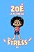 Zoé la maîtresse du stress by Zoe Mitchell