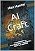AI Craft by Max Hunter