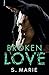 Broken Love (Blinded Love Series)